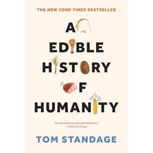 An Edible History of Humanity -- Tom Standage